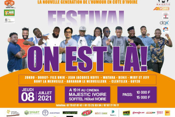 FESTIVAL "ON EST LA" : LA NOUVELLE GENERATION DE L'HUMOUR EN CÔTE D'IVOIRE