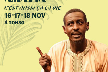 ONE MAN SHOW HISSEIN AMAZIA : C'EST AUSSI ÇA LA VIE