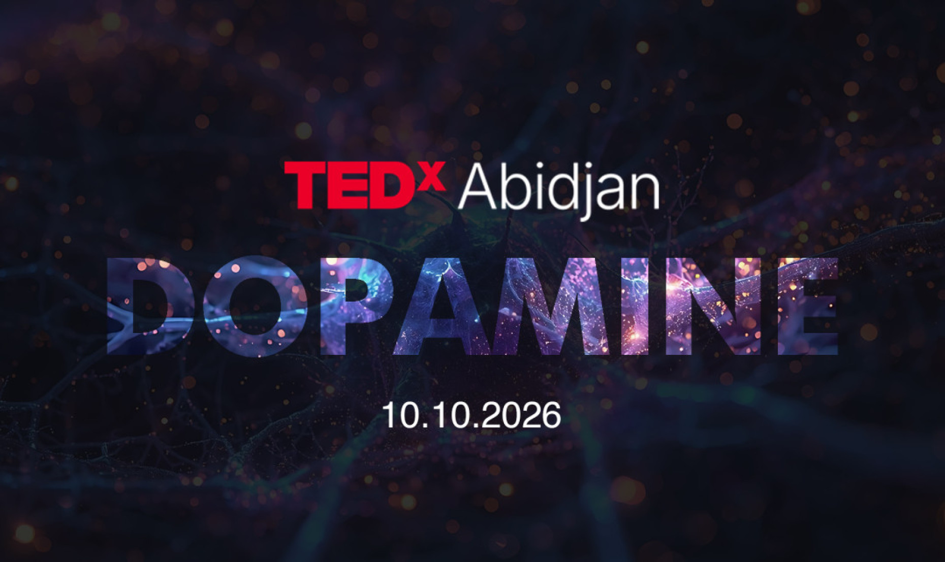TEDxAbidjan 2026 : DOPAMINE